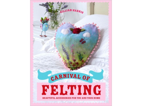 Carnival of Felting by Gillian Harris